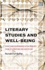 Literary Studies and Well-Being: Structures of Experience in the Worldly Work of Literature and Healthcare By Ronald Schleifer Cover Image