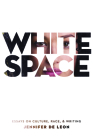 White Space: Essays on Culture, Race, & Writing (Juniper Prize for Creative Nonfiction) By Jennifer De Leon Cover Image