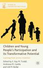 Children and Young People's Participation and Its Transformative Potential: Learning from Across Countries (Studies in Childhood and Youth) By E. K. M. Tisdall (Editor), Andressa M. Gadda (Editor), Udi Mandel Butler (Editor) Cover Image