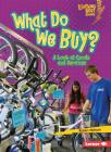 What Do We Buy?: A Look at Goods and Services By Robin Nelson Cover Image