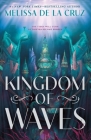 Kingdom of Waves (Kingdom of Waves duology #1) By Melissa de la Cruz Cover Image