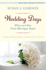 Wedding Days: When and How Great Marriages Began By Susan J. Gordon Cover Image