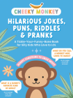 Cheeky Monkey - Hilarious Jokes, Puns, Riddles & Pranks: A Tickle-Your-Funny-Bone Book for Silly Kids Who Love to Lol Cover Image