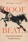 Hoof Beats: How Horses Shaped Human History Cover Image