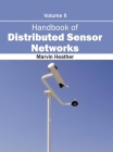 Handbook of Distributed Sensor Networks: Volume II By Marvin Heather (Editor) Cover Image