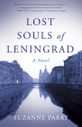 Lost Souls of Leningrad By Suzanne Parry Cover Image