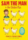 Sam the Man & the Chicken Plan By Frances O'Roark Dowell, Amy June Bates (Illustrator) Cover Image
