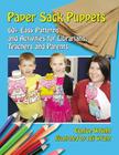 Paper Sack Puppets: 60+ Easy Patterns and Activities for Librarians, Teachers and Parents By Eunice Wright, Juli Wright Cover Image