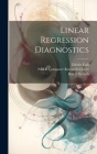 Linear Regression Diagnostics By Roy E. Welsch, Nber Computer Research Center (Created by), Edwin Kuh Cover Image