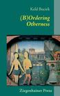 (B)Ordering Otherness By Keld Buciek Cover Image