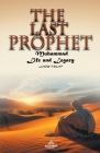 The Last Prophet - Muhammad: Life and Legacy By Larz Trent Cover Image
