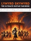 Lynyrd Skynyrd: The Ultimate Guitar Tab Book By Hajiba El Kahia Cover Image