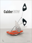 Calder Now By Dieter Buchhart, Anna Hofbauer, Donatien Grau Cover Image