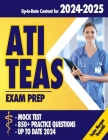 ATI TEAS Exam Prep: Mastering the Test with Comprehensive Strategies, Exams Prep, Proven Techniques, 850+ Practice Questions, and Up-to-Da Cover Image