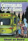 Ghost on Board: Gettysburg Ghost Gang #2 By Shelley Sykes, Lois Szymanski Cover Image
