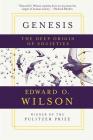 Genesis: The Deep Origin of Societies By Edward O. Wilson Cover Image