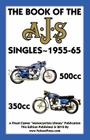 BOOK OF THE AJS SINGLES 1955-1965 350cc & 500cc Cover Image