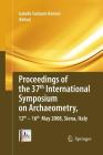 Proceedings of the 37th International Symposium on Archaeometry, 12th-16th May 2008, Siena, Italy Cover Image