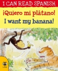 ¡Queiro Mi Plátano! / I Want My Banana (I Can Read Spanish) By Mary Risk, Alex de Wolf (Illustrator) Cover Image