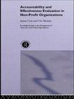 Accountability and Effectiveness Evaluation in Nonprofit Organizations (Routledge Studies in the Management of Voluntary and Non-Pro) By James Cutt, Vic Murray Cover Image