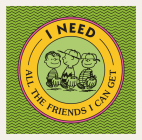 I Need All the Friends I Can Get (Peanuts) Cover Image