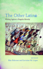 The Other Latin@: Writing Against a Singular Identity (Camino del Sol ) By Blas Falconer (Editor), Lorraine M. López (Editor) Cover Image