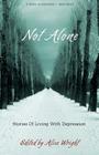 Not Alone: Stories Of Living With Depression By Alise Wright Cover Image
