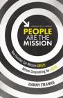 People Are the Mission: How Churches Can Welcome Guests Without Compromising the Gospel By Danny Franks Cover Image