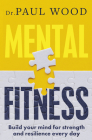 Mental Fitness By Paul Wood Cover Image