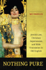 Nothing Pure: Jewish Law, Christian Supersession, and Bible Translation in Old English Cover Image
