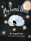 My Tired Brain: A Child's Journey to Understanding Sleep Apnea Cover Image