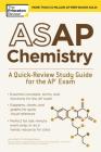 ASAP Chemistry: A Quick-Review Study Guide for the AP Exam (College Test Preparation) By The Princeton Review Cover Image