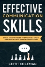 Effective Communication: Skills and Strategies to Effectively Speak Your Mind Without Being Misunderstood Cover Image