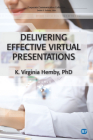 Delivering Effective Virtual Presentations By K. Virginia Hemby Cover Image