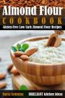 Almond Flour Cookbook: Gluten-Free Low Carb Almond Flour Recipes Cover Image