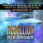 Rebellion Lib/E By Jeffrey Kafer (Read by), Ryk Brown Cover Image