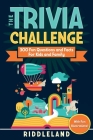 The Trivia Challenge: 300 Fun Questions and Facts For Kids and Family Cover Image