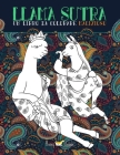 Lama Sutra: Un Libro Da Colorare Malizioso: Tema Kama Sutra con lama, bradipi e unicorni By Honey Badger Coloring Cover Image