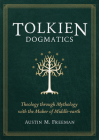Tolkien Dogmatics: Theology Through Mythology with the Maker of Middle-Earth Cover Image