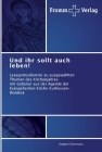 Und ihr sollt auch leben! By Siegbert Eisermann Cover Image