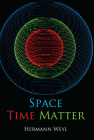 Space, Time, Matter (Dover Books on Physics) By Hermann Weyl Cover Image