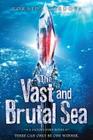 The Vast and Brutal Sea: A Vicious Deep novel (The Vicious Deep) By Zoraida Córdova Cover Image
