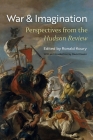 War and Imagination: Perspectives from the Hudson Review By Ronald Koury (Editor), Nina Bogin (Contribution by), Frederick Morgan (Contribution by) Cover Image