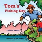 Tom's Fishing Day By Yvonne Smith Cover Image
