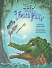Gary and the Tooth Fairy By Adam Dennis Cover Image
