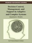 Decision Control, Management, and Support in Adaptive and Complex Systems: Quantitative Models By Yuri P. Pavlov, Rumen D. Andreev Cover Image
