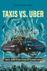 Taxis vs. Uber: Courts, Markets, and Technology in Buenos Aires By Juan Manuel del Nido Cover Image