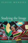 Studying the Image By Eloise Meneses, Serah Shani (Foreword by) Cover Image