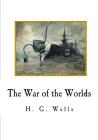 The War of the Worlds (Classic Science Fiction) By H. G. Wells Cover Image
