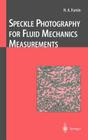 Speckle Photography for Fluid Mechanics Measurements (Experimental Fluid Mechanics) By Nikita A. Fomin Cover Image